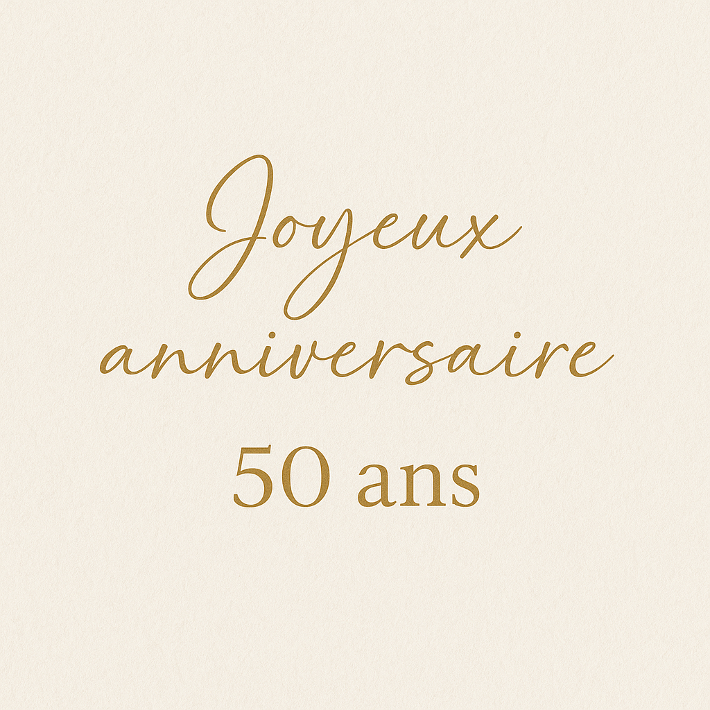 Joyeux anniversaire 50 ans – Idées uniques et originales