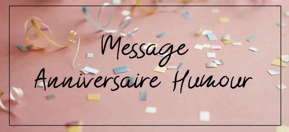 Id Es De Messages Pour Un Anniversaire Page Sur Juste Un Message