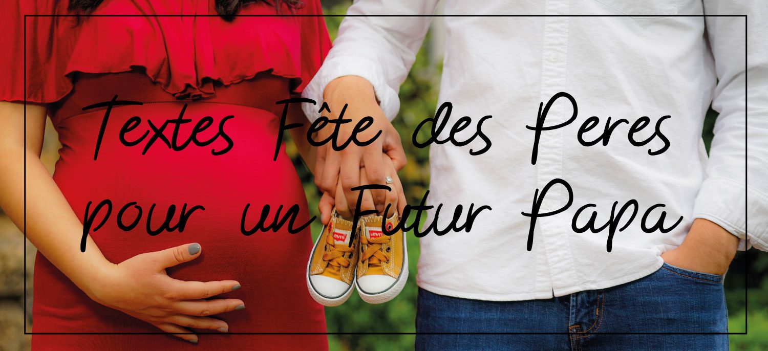 Textes Fête des Pères pour un Futur Papa - Juste un Message