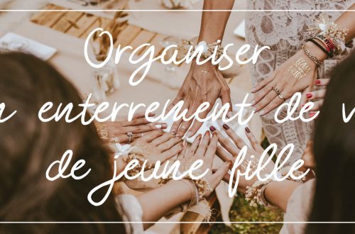 Organiser un EVJF - Tuto, guide complet