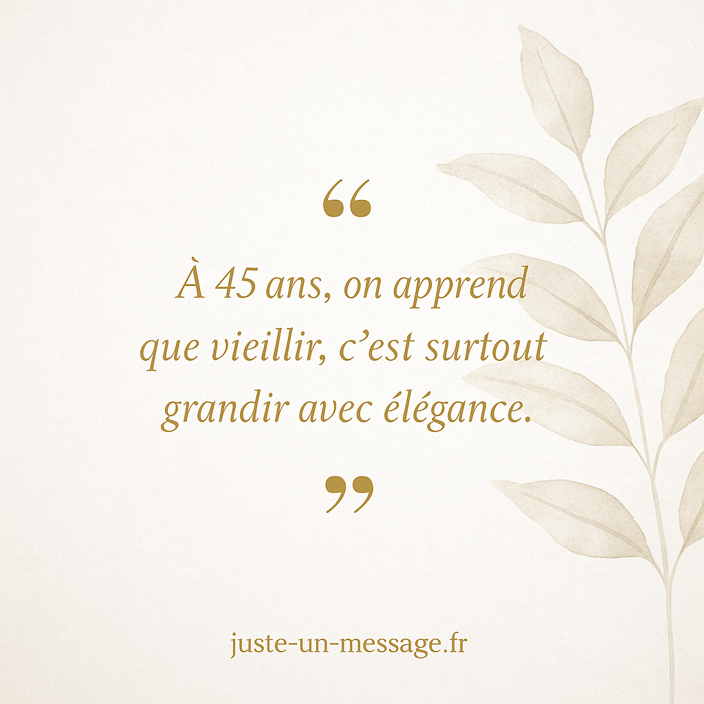 Citation douce pour un anniversaire 45 ans