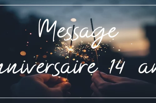 message anniversaire 14 ans