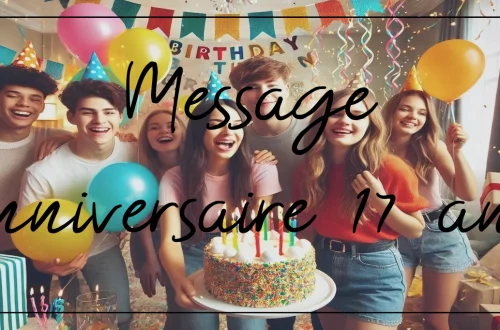 message anniversaire 17 ans