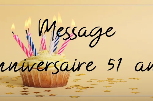 message anniversaire 51 ans