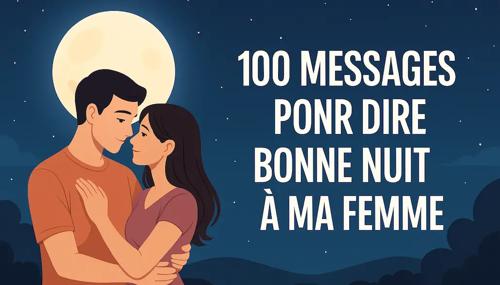 Illustration romantique d’un couple enlacé sous une pleine lune brillante, avec un ciel étoilé en arrière-plan et le texte « 100 messages pour dire bonne nuit à ma femme ».