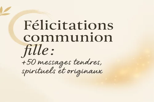 Félicitations communion fille – messages tendres, spirituels et originaux à écrire