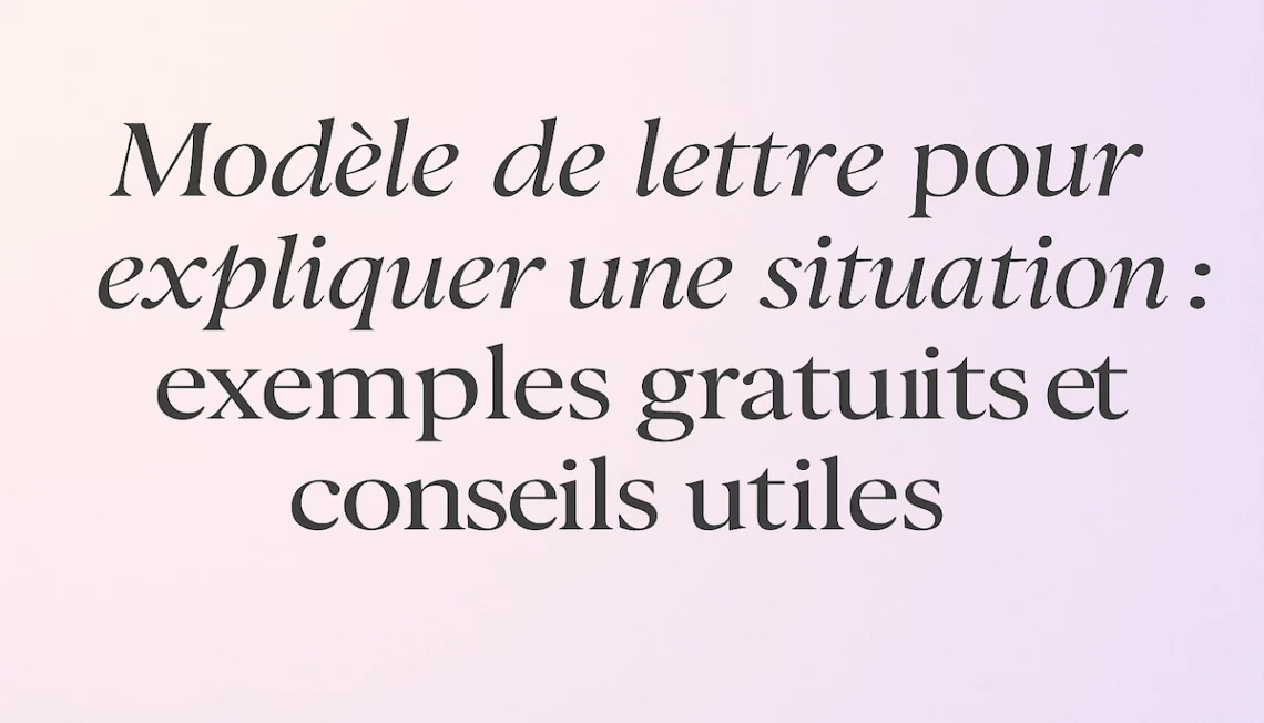 modele lettre expliquer situation