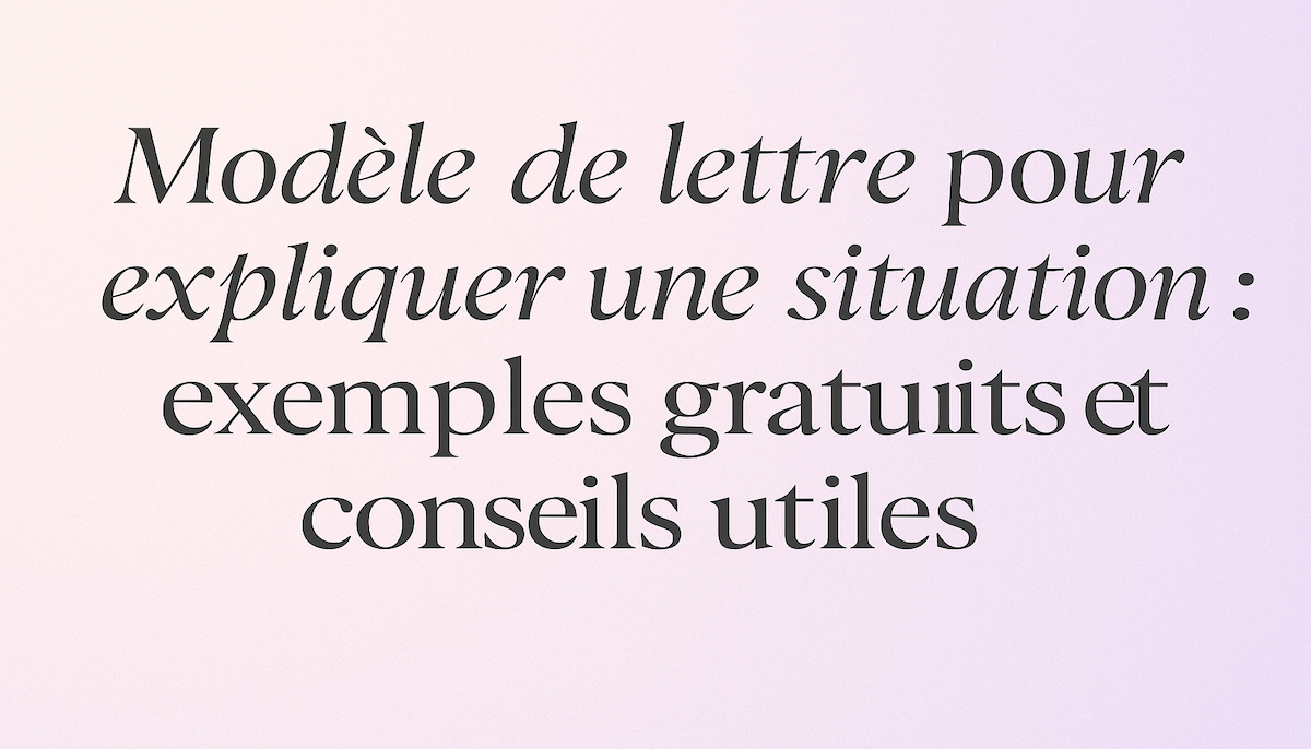 Modèle De Lettre Pour Expliquer Une Situation
