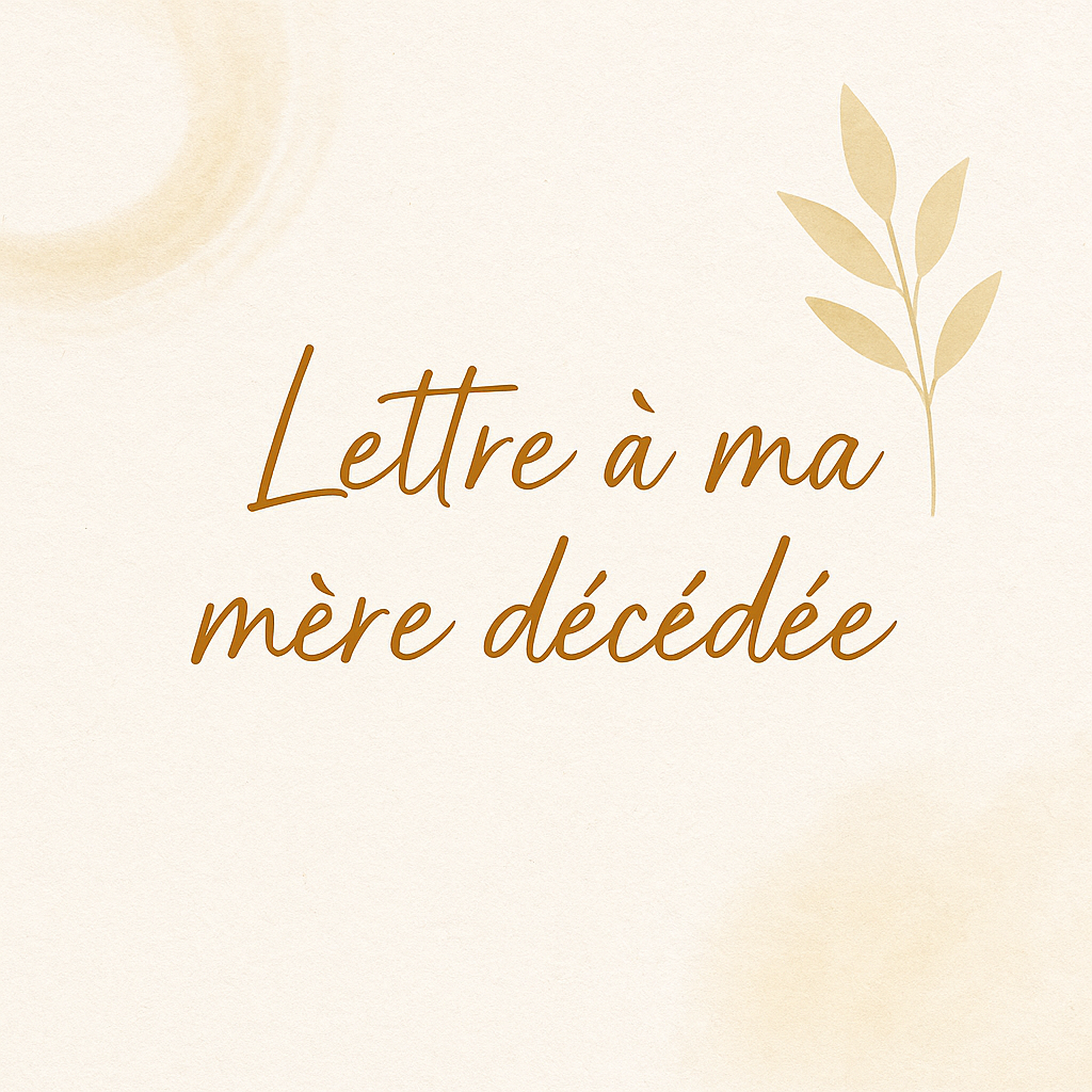 Lettre à ma mère décédée – Hommage émouvant