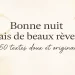 Bonne nuit fais de beaux rêves : 50 textes doux et originaux
