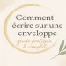 Comment écrire sur une enveloppe – Guide pratique illustré