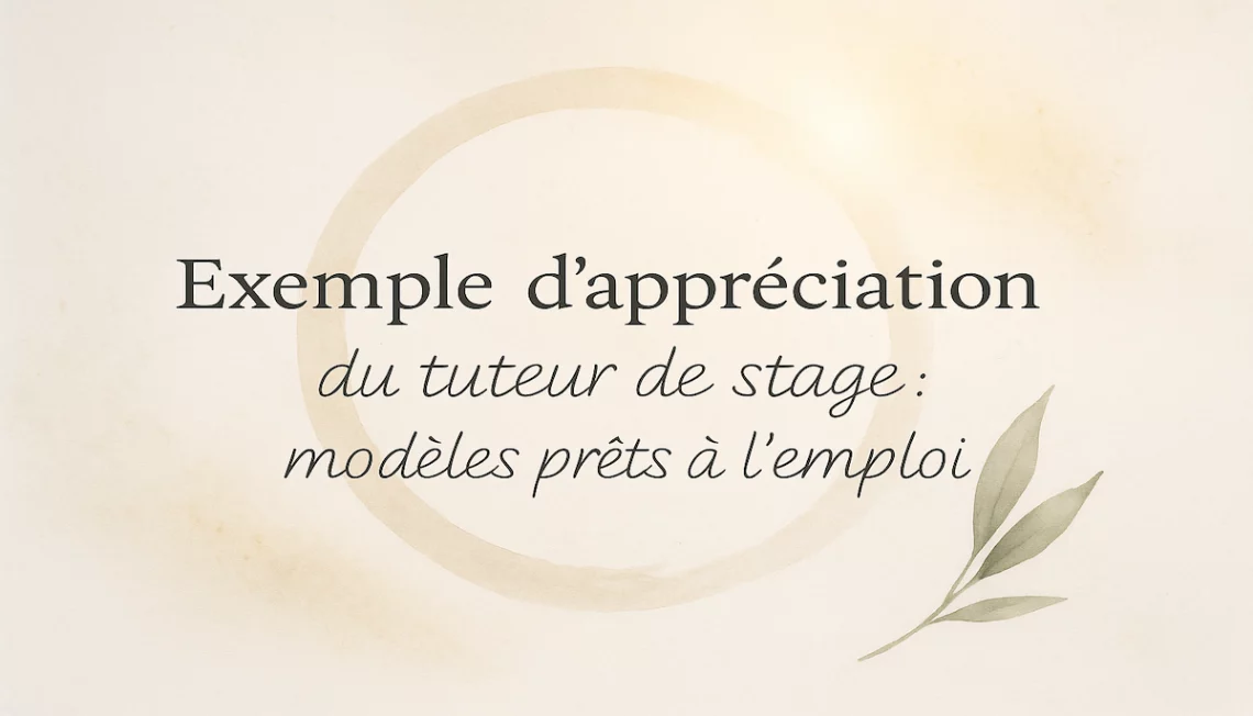 Exemple d’appréciation du tuteur de stage – modèles prêts à l’emploi