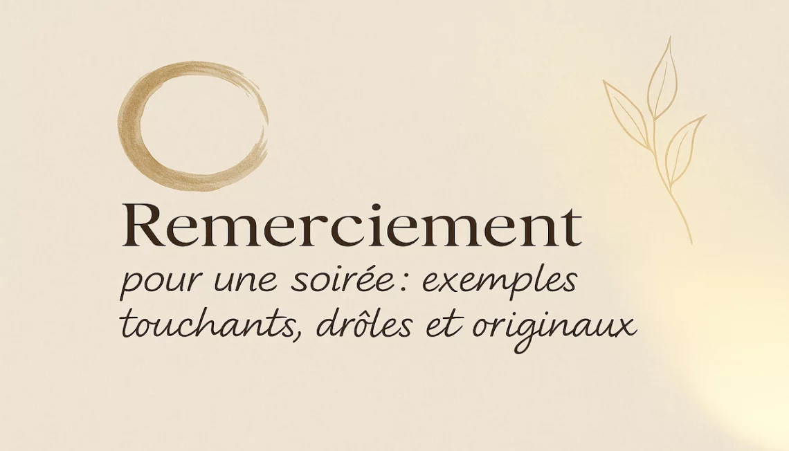 Remerciement pour une soirée : textes touchants, drôles et originaux