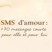 SMS d’amour : +70 messages courts pour elle et pour lui