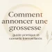 Annonce grossesse : guide pratique et conseils bienveillants
