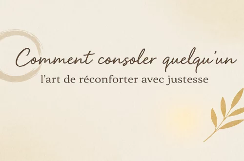 Comment consoler quelqu’un : guide pour apporter du réconfort avec justesse
