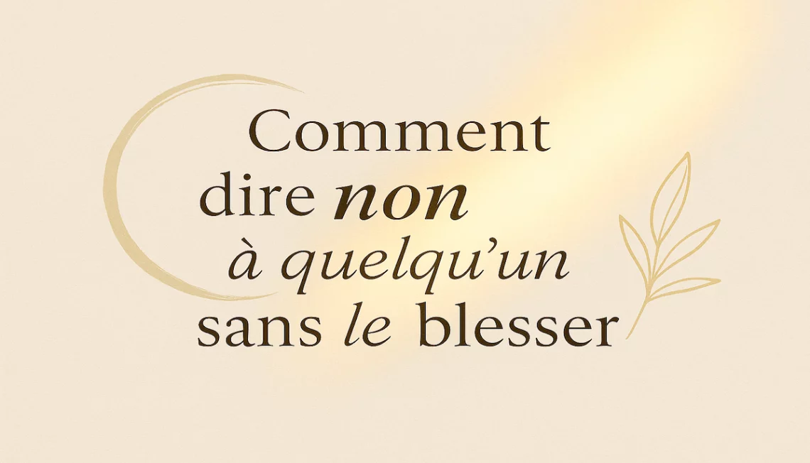 Dire non sans blesser : l’art de rester vrai