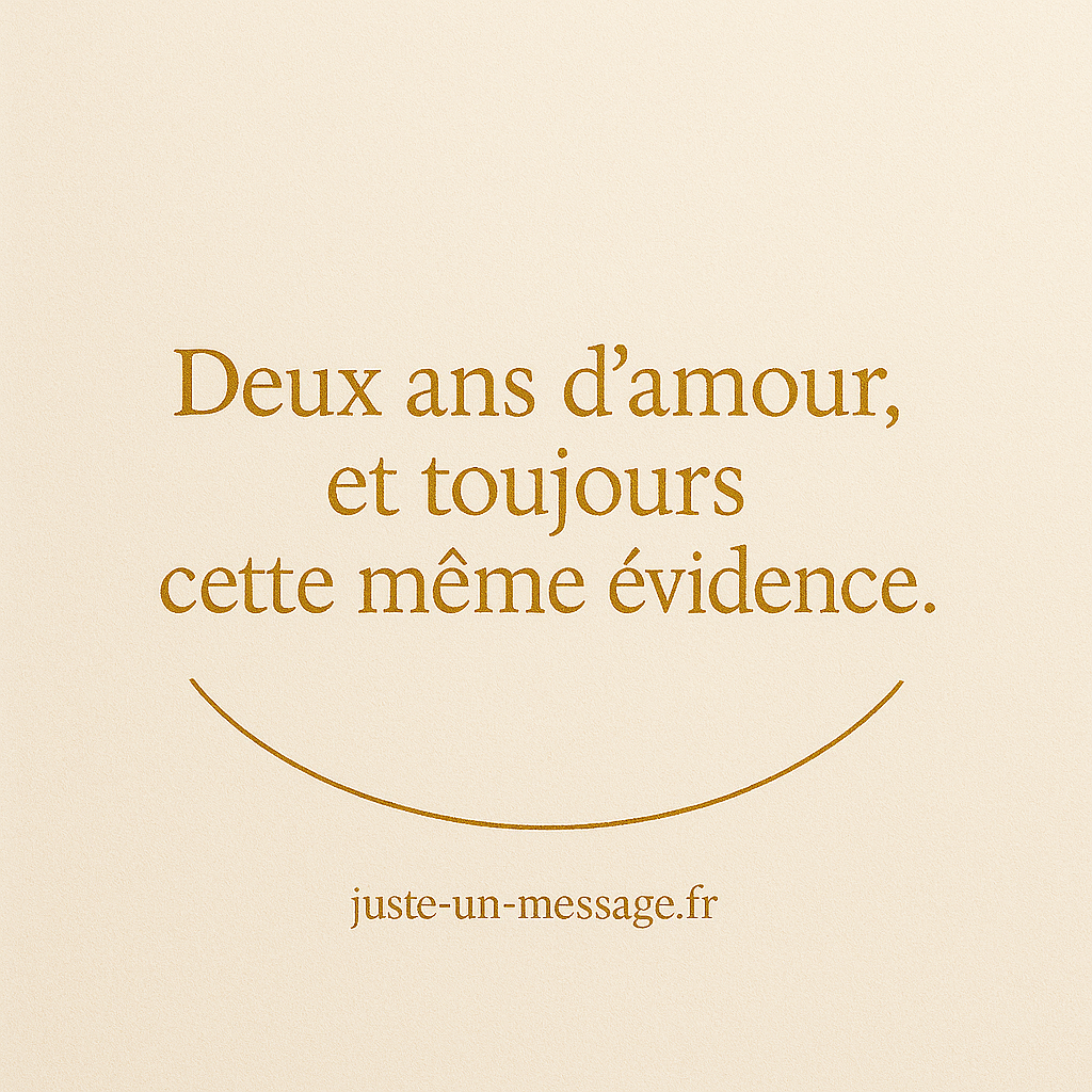 Deux ans d’amour : cette même évidence qui nous unit