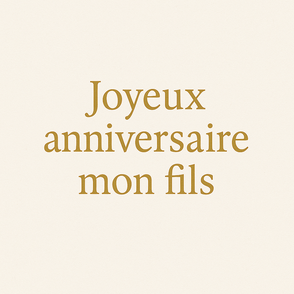 Texte anniversaire mon fils – visuel doux et doré à partager