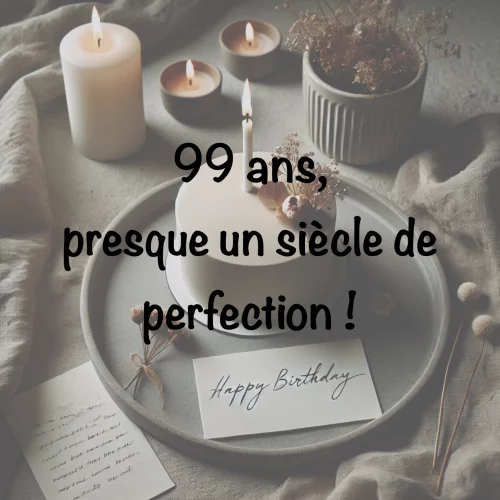 message anniversaire 99 ans