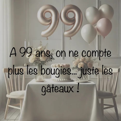 message anniversaire 99 ans